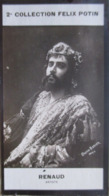 ► Maurice RENAUD Artiste Lyrique (baryton) Né à Bordeaux - 2ème Collection Photo Felix POTIN 1908 - Félix Potin