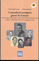 COMANDANTI PARTIGIANI GIUNTI DA LONTANO - CAVANNA E REPETTI - EDIZ. PONTEGOBBO 2018 - PAGG. 310 - USATO COME NUOVO - Guerra 1939-45