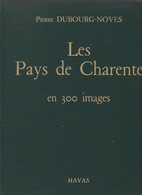 Livre - Les Pays De Charente En 300 Images, éditions Havas, 1968, 160 Pages - Poitou-Charentes