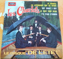 45 Tours LES CHARLOTS - JE CHANTE EN ATTENDANT QUE CA SECHE / SAY WHAT I SAY / JE SUIS TROP BEAU / Y'A PLUS DE VODKA - Humour, Cabaret