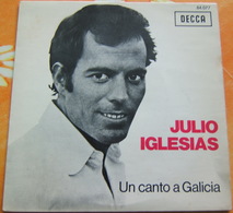 45 Tours JULIO IGLESIAS - UN CANTO A GALICIA / POR UNA MUJER - DECCA 84.077 - Sonstige - Spanische Musik