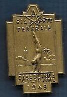 Epinglette - Casablanca -  61e Fête Fédérale  1949 - Gymnastique