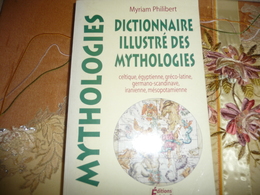 Dictionnaire Illustré Des Mythologies Par Myriam Philibert - Wörterbücher