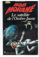 Bob Morane Le Satellite De L'ombre Jaune D'Henri Vernes N°91/57 De 1968 - Marabout Junior