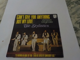 45 TOURS  THE STYLISTICS CAN T GIVE YOU ANYTHING 1975 - Soul - R&B
