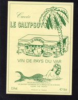 ETIQUETTE VIN DE PAYS DU VAR CUVEE RESERVEE DU RESTAURANT LE CALYPSO - Autres & Non Classés