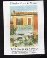 ETIQUETTE COTES DU VENTOUX CUVEE RESERVEE DU CAFE RESTAURANT LE BISTROT DE ROUSSILLON - Sonstige & Ohne Zuordnung