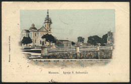 BRAZIL: MANAOS: S.Sebastiao Church, Ed. Agencia Freitas, Sent To France On 22/JUL/1910, With Several Postal Marks On Bac - Autres & Non Classés