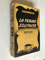 Collection LE LIMIER N° 3    LA FEMME SOLITAIRE    ​Henry WADE    Edition Albin MICHEL – E.O. 1947 - Albin-Michel - Le Limier