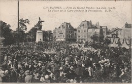 CHAUMONT  HAUTE MARNE   52   CPA  FETE DU GRAND PARDON LA PLACE DE LA GARE PENDANT LA PROCESSION - Chaumont