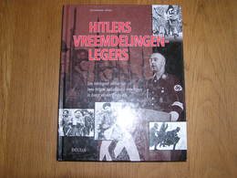 HITLERS VREEMDELINGEN-LEGERS Guerre 40 45 Nazi Oorlog Hitler Waffen SS Légion Ordre Nouveau Nieuwe Orde - Weltkrieg 1939-45