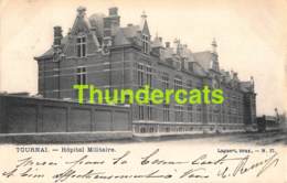 CPA TOURNAI HOPITAL MILITAIRE - Tournai