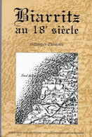 " BIARRITZ Au 18éme SIECLE "MELANGES D'HISTOIRE Par J.Darrigrand/M.Rousseau/J.Cazenave - Baskenland