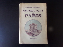 DESTRUCTION DE PARIS PAR GEORGES PILLEMENT 1944 EDITION GRASSET 324 PAGES - Paris