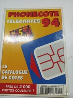 FRANCE - PHONECOTE Catalogue 94: 2000 PHOTOS COULEUR -  Very Good Condition - Usefull For Reference - Kataloge & CDs