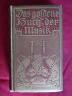 DAS GOLDENE BUCH DER MUSIK  SPEMANNS SPEMANN S   1904  LE LIVRE D OR DE LA MUSIQUE - Música