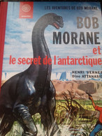 Bob Morane Et Le Secret De L'antarctique HENRI VERNES DINO ATTANASIO Ananke 2010 - Bob Morane