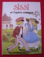 Sissi Et L’opéra Comique - Bibliothèque Rouge Et Or