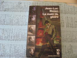 LA MAIN DE GLOIRE JEAN-LUC BIZIEN (COLLECTION 10/18) 2009 Dedicace De L'auteu - 10/18 - Grands Détectives