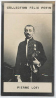 ► Pierre LOTI Academicien Romancier Et Officier De Marine Né à Rochefort Sur Mer - Collection Photo Felix POTIN 1900 - Félix Potin