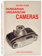 Zoltán Fejér: Hungarian Cameras, Ungarische Kameras. Bp., 2001, HOGYF Editio. A Magyar Fényképezőgép Gyártás Története A - Fotoapparate