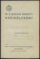 1915 Mi A Magyar Nemzeti Hadikölcsön? Bp., Pesti Magyar Kereskedelmi Bank, 8 P.+ 1918 Hadikölcsönnel Kapcsolatos Prospek - Sonstige & Ohne Zuordnung