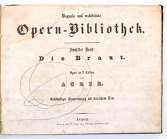 Cca 1850 Elegante Und Wohlfeilste Opern Bibliothek 12. Band. Die Braut. Zongorakivonat. - Sonstige & Ohne Zuordnung