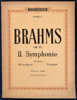 Johannes Brahms: II. Symphonie. D-dur. Op. 73. Piano Solo. Leipzig, én., N. Simrock. Kiadói Papírkötésben, 43 P. - Autres & Non Classés