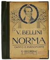 Vincenzo Bellini: Norma. Tragedia Lirica In Due Atti Di Felice Romani. Musica Di - -. Opera Completa. Milano, én.,G. Ric - Autres & Non Classés