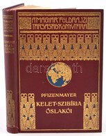 E. W. Pfizenmayer: Kelet-Szibíria ősvilága és ősnépei. Tudományos Utazás A Mammut-tetemek és Az Erdőlakó Népek Tanulmány - Ohne Zuordnung