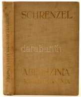 Schrenzel: Abesszínia. Afrika Kánaánja. Ford.: Dr. Kőszegi Imre. A Kultúrtörténeti Függeléket írta Juhász Vilmos. Bp., é - Non Classés