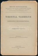 Megyei Monográfiák 2 Kötete:  Jeszenszky Ignác: Torontál Vármegye Gazdasági Monográfiája. Különlenyomat A "Közgazdasági  - Non Classés