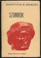 Baráthosi Balogh Benedek: Szumirok. Sumér Könyvek 2. Buenos Aires, 1973, Magyar Őskutatás. Kiadói Nylon-kötés, Kiadói Pa - Ohne Zuordnung