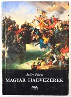 Julier Ferenc: Magyar Hadvezérek. Budapest, 1992, Stádium Sajtóvállalat Rt. Kiadói Papírkötés. Jó állapotban. - Non Classés