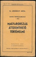 Dr. Urmánczy Antal: Magyarország áttekinthető Történelme. Grafikus Történelem-ábrázolás I. Rész. Bp., 1939, Szerző. Kiad - Ohne Zuordnung