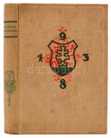 Felvidékünk-honvédségünk. (Trianontól-Kassáig.) Történelmi Eseménysorozat Képekkel. Bp., 1939, Vitézi Rend Zrinyi Csopor - Ohne Zuordnung