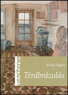 Kőnig Firgyes: Térábrázolás. Bp., 2014, CSER Kiadó. Kiadói Papírkötés, Jó állapotban. - Non Classés
