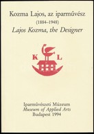 Kiss Éva - Horváth Hilda: Kozma Lajos, Az Iparművész (1884-1948). Bp., 1994, Iparművészeti Múzeum. Kiadói Papírkötés, Pa - Non Classés