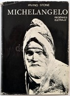 Irving Stone: Michelangelo. Regényes életrajz. Bp.,1973, Gondolat. Negyedik Kiadás. Kiadói Kopott Egészvászon-kötés, Kia - Non Classés
