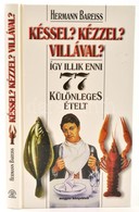 Hermann Bareiss: Késsel? Kézzel? Villával? Így Illik Eni 77 Különleges ételt. Ford.: Falvay Dóra. Bp.,1999,Magyar Könyvk - Ohne Zuordnung