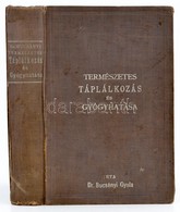 Dr. Bucsányi Gyula: Természetes Táplálkozás és Gyógyhatása. Bp.,(1916), Légrády, 400+2 P. Kiadói Egészvászon-kötés, Kopo - Non Classés