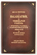 1888. XIX. Törvénycikk A Halászatról és Végrehajtási Utasítása. Jegyzetekkel, Utalásokkal és Magyarázatokkal Ellátták He - Ohne Zuordnung