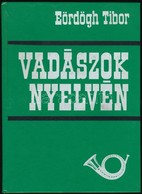 Eördögh Tibor: Vadászok Nyelvén. Bp.,1976, Mezőgazdasági Kiadó. Kiadói Kemény-kötés. - Ohne Zuordnung