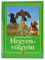 Homoki-Nagy István: Hegyen-völgyön. H.n., é.n., Homoki-Nagy István Bérkilövő Vadásztársaság. Kiadói Kartonált Kötés, Kép - Ohne Zuordnung