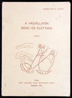 A Háziállatok Bonc- és élettana. Tankönyvpótló Jegyzet. Bp., 1984, GATE Tanárképző Intézet Oktatásellátási Osztály. Papí - Ohne Zuordnung