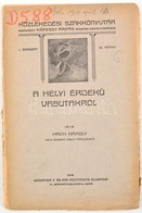 Haich Károly: A Helyi érdekű Vasutakról. Közlekedési Szakkönyvtár. I. Sor. 22. Könyv. Bp., 1910., Wodianer F. és Fiai, 9 - Non Classés