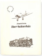 Németh István: Iker-bakterház. Emlékképek 1942-től 1999-ig. Barcs, 2000., Szerzői Kiadás. Kiadói Papírkötés. A Szerző ál - Non Classés