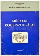 Orosz György: Műszaki Kocsiszolgálgat. MÁV Szakjegyzet. Bp., 1991, KÖZDOK. Kiadói Kopott Papírkötés. Megjelent 2000 Péld - Non Classés