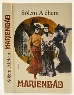 Sólem Aléhem: Marienbad. Ford.: Holländer György. Bp., 1996., Európa. Kiadói Kartonált Papírkötés. - Non Classés