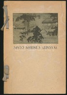 Sinto Shrines (Zinsya.) (Sintó Szentélyek.) With A Brief Explanation Of Sinto Ceremonies And Priesthood. Hn.,én., Board  - Non Classés